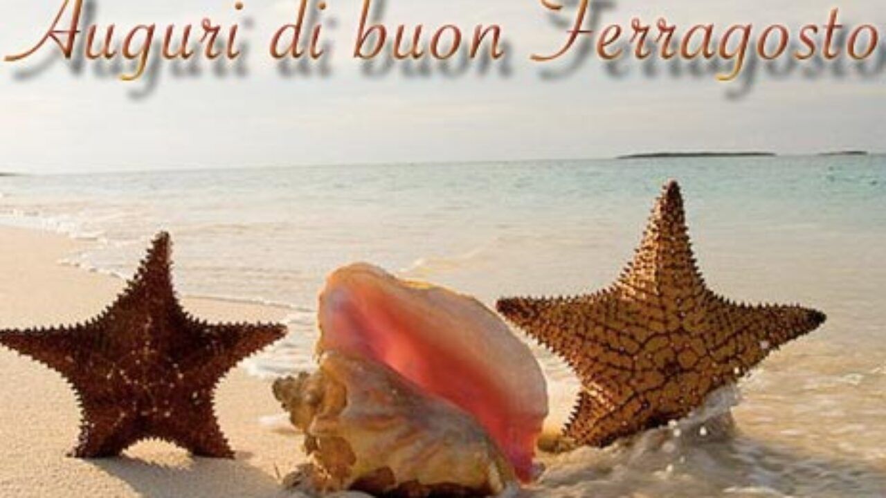 Auguri Di Buon Ferragosto Tutte Le Frasi E Le Immagini Piu Belle Da Inviare Su Whatsapp E Facebook