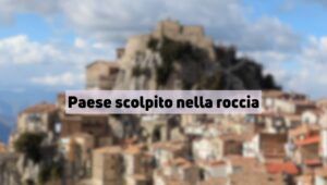 Paese scolpito nella roccia